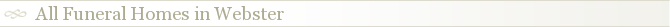 All Funeral Homes in Webster