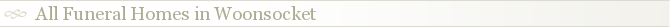 All Funeral Homes in Woonsocket