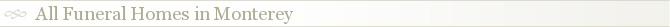 All Funeral Homes in Monterey