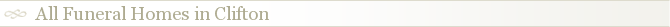 All Funeral Homes in Clifton