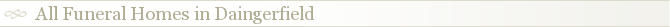 All Funeral Homes in Daingerfield