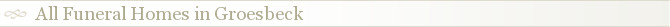 All Funeral Homes in Groesbeck