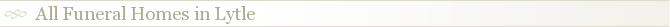 All Funeral Homes in Lytle
