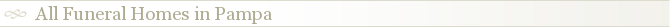 All Funeral Homes in Pampa