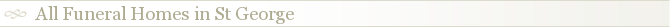 All Funeral Homes in St. George