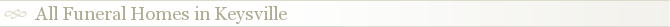 All Funeral Homes in Keysville