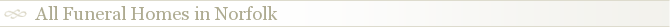 All Funeral Homes in Norfolk