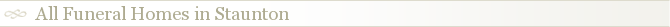 All Funeral Homes in Staunton