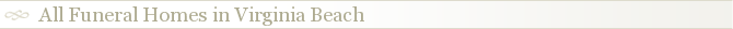 All Funeral Homes in Virginia Beach