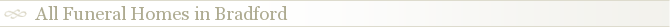All Funeral Homes in Bradford