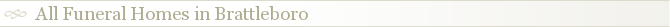 All Funeral Homes in Brattleboro