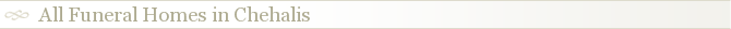 All Funeral Homes in Chehalis