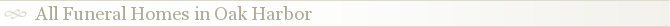 All Funeral Homes in Oak Harbor