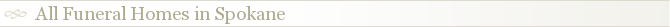 All Funeral Homes in Spokane