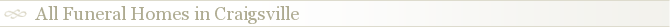 All Funeral Homes in Craigsville