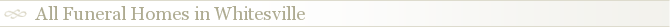 All Funeral Homes in Whitesville