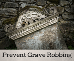 How to Prevent Grave Robbing