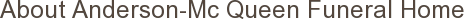 About Anderson-Mc Queen Funeral Home
