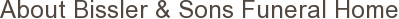 About Bissler & Sons Funeral Home
