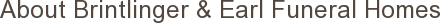 About Brintlinger & Earl Funeral Homes