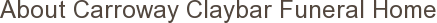 About Carroway Claybar Funeral Home