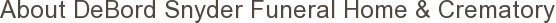About DeBord Snyder Funeral Home & Crematory
