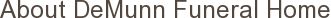 About DeMunn Funeral Home