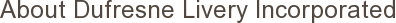About Dufresne Livery Incorporated