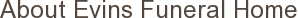 About Evins Funeral Home