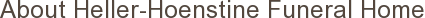 About Heller-Hoenstine Funeral Home