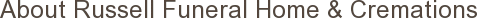 About Russell Funeral Home & Cremations