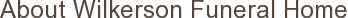 About Wilkerson Funeral Home