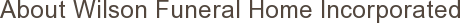 About Wilson Funeral Home Incorporated