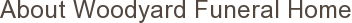 About Woodyard Funeral Home